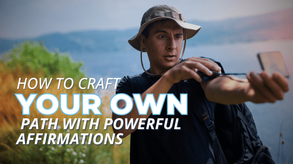 Crafting Your Path with Powerful Affirmations